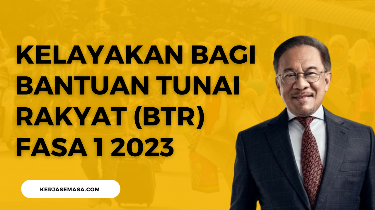 Kelayakan Bagi Bantuan Tunai Rakyat Fasa 1 2023